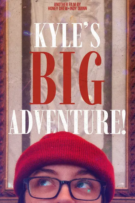 Kyle's Big Adventure! Kyle's Big Adventure!